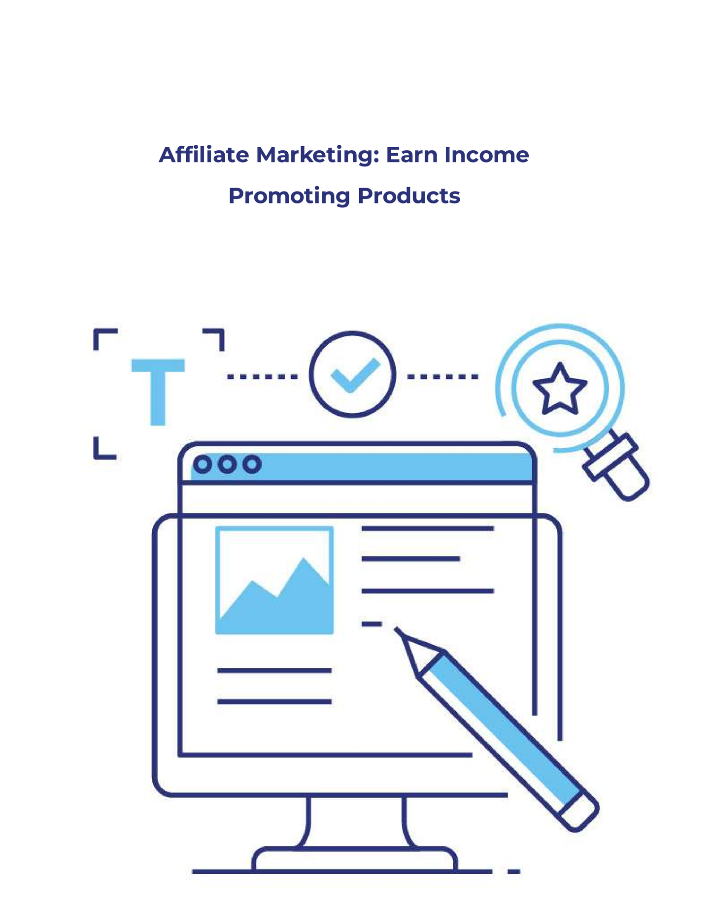 Affiliate Marketing : Earn Income Promoting Products (37 pgs.)