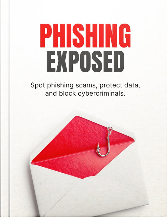 Phishing Exposed : Spot phishing scams, protect data, and block cybercriminals. (72 pgs.)