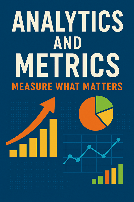 Analytics and Metrics: Measure What Matters (36 pgs.) - Digimaster.store all_images Analytics and Metrics: Measure What Matters (36 pgs.)